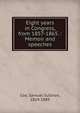 Eight years in Congress, from 1857-1865. : Memoir and speeches, Cox, Samuel Sullivan, 1824-1889 