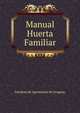 Manual Huerta Familiar, Facultad de Agronomia de Uruguay 