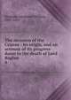 The invasion of the Crimea : its origin, and an account of its progress down to the death of Lord Raglan. 4, Kinglake, Alexander William, 1809-1891 