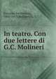 In teatro. Con due lettere di G.C. Molineri, Fontana, Ferdinando, 1850-1919,Molineri, G. C 