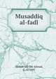Musaddiq al-fadl, Shihab-ud-Din Ahmad, d. ca. 1445 