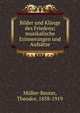 Bilder und Kl?nge des Friedens; musikalische Erinnerungen und Aufs?tze, M?ller-Reuter, Theodor, 1858-1919 