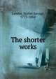 The shorter works, Walter Savage Landor 