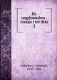 En ungdomsdrm : roman i tre dele. 2, Lobedanz, Edmund, 1820-1882 