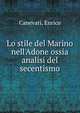 Lo stile del Marino nell'Adone ossia analisi del secentismo, Canevari, Enrico 