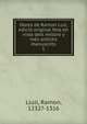 Obres de Ramon Lull, edici original feta en vista dels millors y ms antichs manuscrits. 1, Llull, Ramon, 1232?-1316 