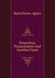 Paracelsus, Paracelsisten und Goethes Faust, Bartscherer, Agnes 