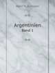 Argentinien. Band 1, Adolf N. Schuster 