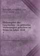 Philosophie der Geschichte : in achtzehn Vorlesungen gehalten zu Wien im Jahre 1828. 1, Schlegel, Friedrich von, 1772-1829 