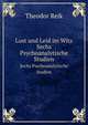 Lust und Leid im Witz. Sechs Psychoanalytische Studien, Theodor Reik 