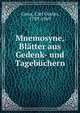 Mnemosyne, Bl?tter aus Gedenk- und Tageb?chern, Carus, Carl Gustav, 1789-1869 