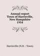 Annual report Town of Harrisville, New Hampshire. 1954, Harrisville (N.H. : Town) 