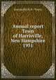 Annual report Town of Harrisville, New Hampshire. 1951, Harrisville (N.H. : Town) 