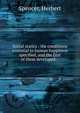 Social statics : the conditions essential to human happiness specified, and the first of them developed. -, Герберт Спенсер 