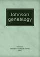 Johnson genealogy, Johnson, George D. (George Dana), 1847- 