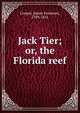 Jack Tier; or, the Florida reef, Cooper, James Fenimore, 1789-1851 