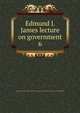 Edmund J. James lecture on government. 6, University of Illinois (Urbana-Champaign campus). Institute of Government and Public Affairs 