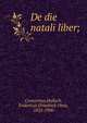 Censorini de die natali liber, Censorinus,Hultsch, Fridericus (Friedrich Otto), 1833-1906 