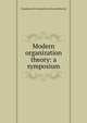 Modern organization theory: a symposium, Foundation for Research on Human Behavior 