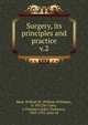 Surgery, its principles and practice. v.2, Keen, William W. (William Williams), b. 1837,Da Costa, J. Chalmers (John Chalmers), 1863-1933, joint ed 