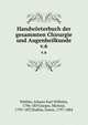 Handwrterbuch der gesammten Chirurgie und Augenheilkunde. v.6, Walther, Johann Karl Wilhelm, 1796-1859,Jaeger, Micheal, 1795-1837,Radius, Justus, 1797-1884 