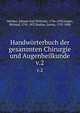Handwrterbuch der gesammten Chirurgie und Augenheilkunde. v.2, Walther, Johann Karl Wilhelm, 1796-1859,Jaeger, Micheal, 1795-1837,Radius, Justus, 1797-1884 