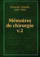 Mmoires de chirurgie. v.2, Verneuil, Aristide, 1823-1895 