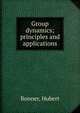 Group dynamics; principles and applications, Bonner, Hubert 