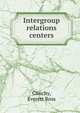 Intergroup relations centers, Clinchy, Everett Ross 