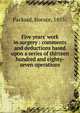 Five years' work in surgery : comments and deductions based upon a series of thirteen hundred and eighty-seven operations, Packard, Horace, 1855- 