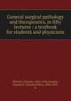General surgical pathology and therapeutics, in fifty lectures : a textbook for students and physicians, Billroth, Theodor, 1829-1894,Hackley, Charles E. (Charles Elihu), 1836-1925, tr 