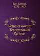 Vetus et novum Testamentum Syriace, Lee, Samuel, 1783-1852 