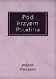 Pod krzyem Poudnia, Wayda, Wadysaw 