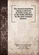 The musical miscellany : being a collection of choice songs, set to the violin and flute, by the most eminent masters., John Playford 