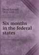 Six months in the federal states, Dicey, Edward, 1832-1911 