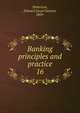 Banking principles and practice. 16, Patterson, Edward Lloyd Stewart, 1869- 