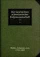 Der Geschichten schweizerischer Eidgenossenschaft. 1, M?ller, Johannes von, 1752-1809 