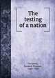 The testing of a nation, Davidson, Randall Thomas, 1848-1930 