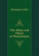 The Abbey and Palace of Westminster, Harrington, John 