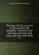 The laws of God, as given to His servants the prophets : between God and man, and man and man, and man and cattle. 11, Society of Christian Israelites 