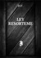 LEY RESORTEME, RVF. 