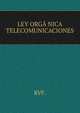 LEY ORGA?NICA TELECOMUNICACIONES, RVF. 
