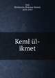 Keml ?l-ikmet, Inal, Ibn?lemin Mahmut Kemal, 1870-1957 