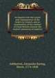 An inquiry into the causes and consequences of the Orders in Council, and an examination of the conduct of Great Britain towards the neutral commerce of America, Ashburton, Alexander Baring, Baron, 1774-1848 