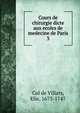 Cours de chirurgie dicte aux ecoles de medecine de Paris. 3, Col de Villars, Elie, 1675-1747 