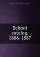 School catalog, 1886-1887., Pennsylvania Museum and School of Industrial Art 