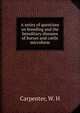 A series of questions on breeding and the hereditary diseases of horses and cattle microform, Carpenter, W. H 