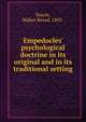 Empedocles' psychological doctrine in its original and in its traditional setting, Veazie, Walter Broad, 1892- 