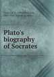 Plato's biography of Socrates, Taylor, A. E. (Alfred Edward), 1869-1945,British Academy 