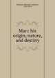 Man: his origin, nature, and destiny, Dohoney, Ebenezer Lafayette, 1832-1919 